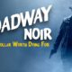 STEP INTO MYSTERY WITH BROADWAY NOIR